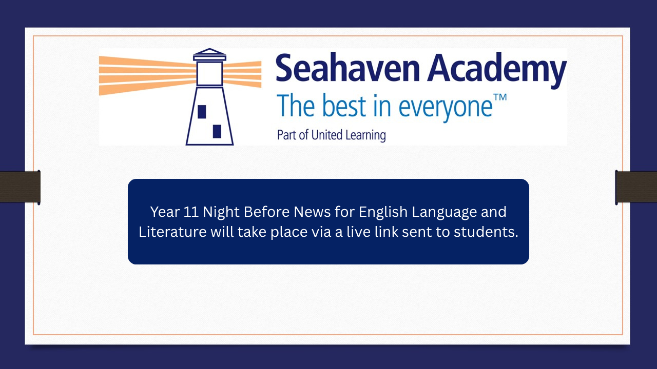 Year 11 Night Before News for English Language and Literature will take place via a live link sent to students.